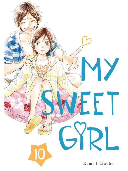 Title details for My Sweet Girl, Volume 10 by Rumi Ichinohe - Available